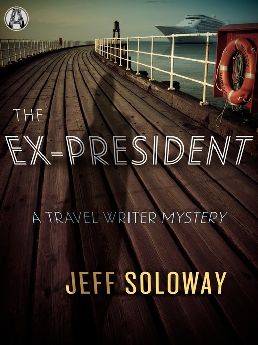 Title details for The Ex-President by Jeff Soloway - Available